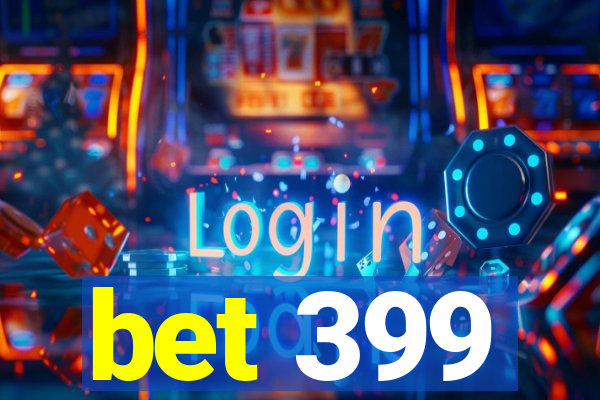 bet 399